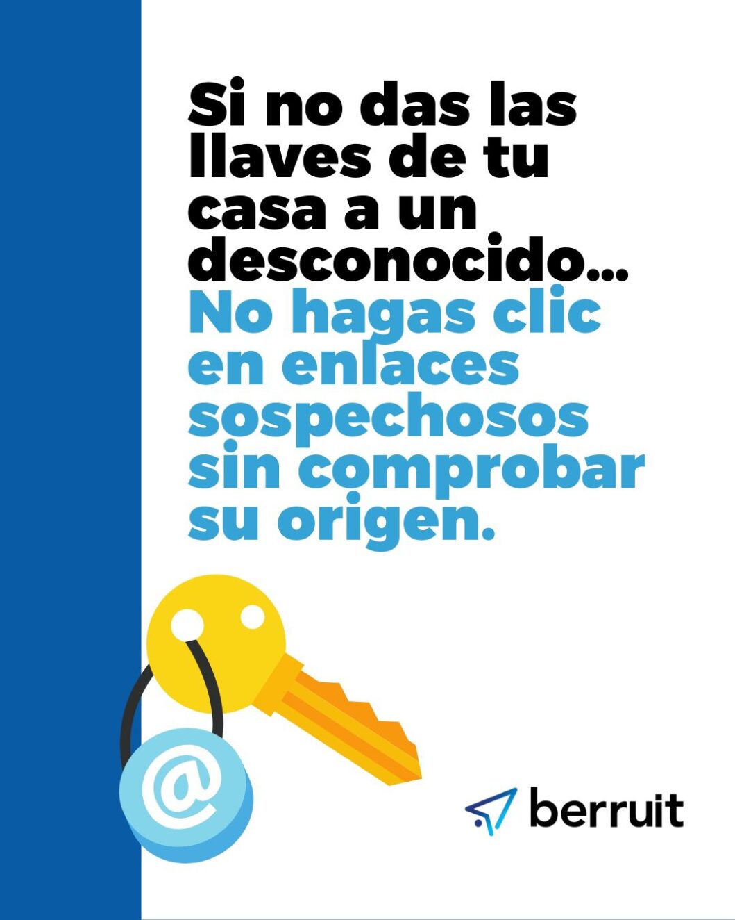 La ciberseguridad no empieza con un firewall, empieza con sentido común. 4 4 - Berruit