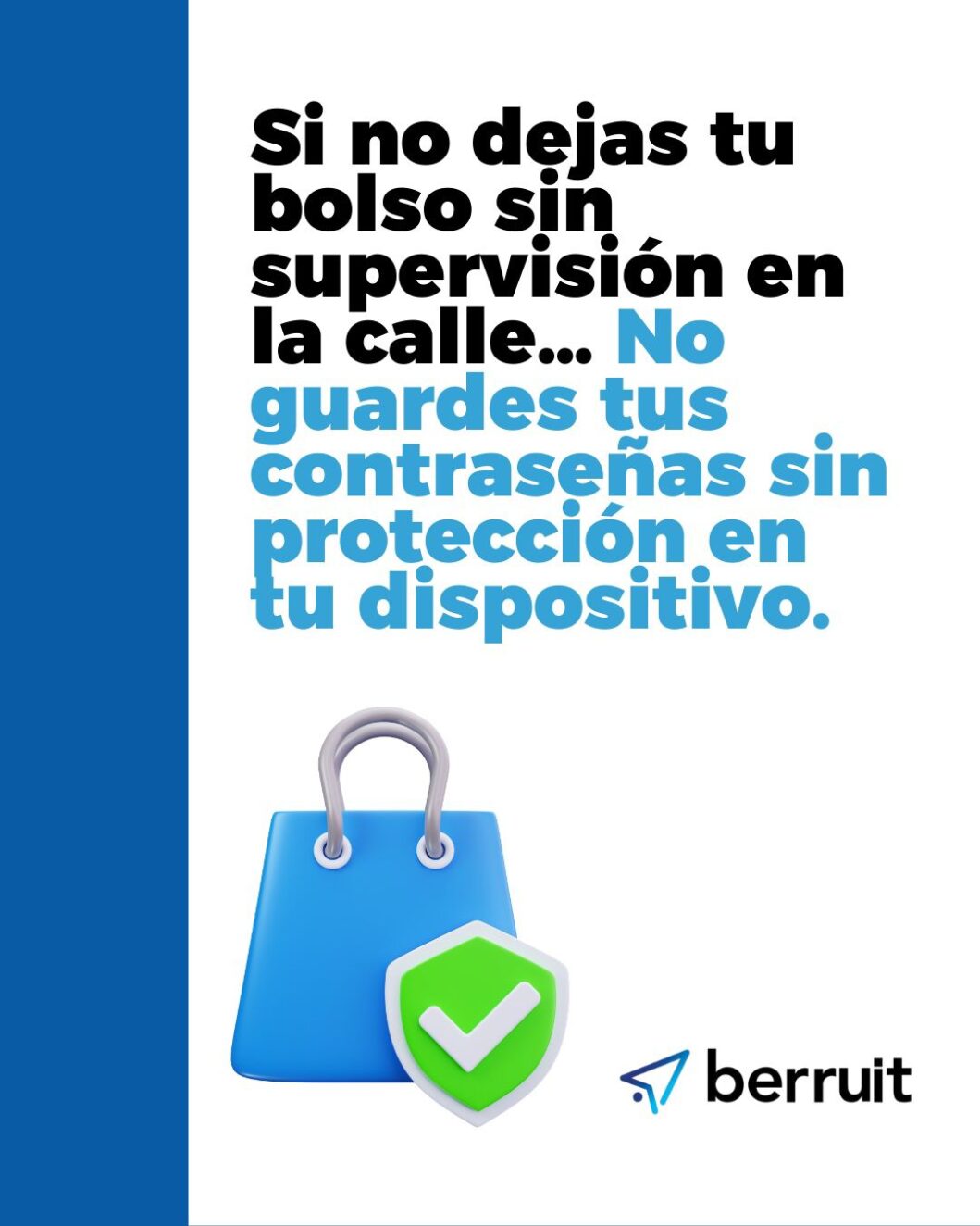 La ciberseguridad no empieza con un firewall, empieza con sentido común. 5 5 - Berruit